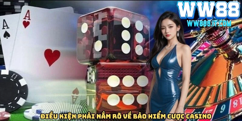 dieu-kien-can-nam-ro-ve-bao-hiem-cuoc-casino
