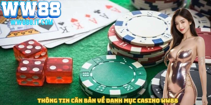 thong-tin-co-ban-ve-casino-ww88